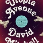 Utopia Avenue By David Mitchell