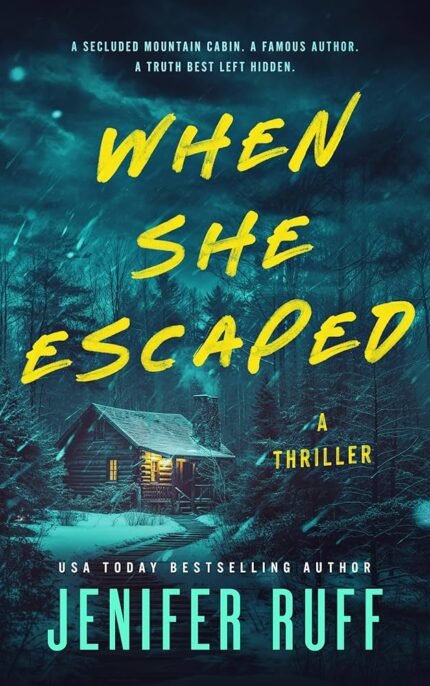 When She Escaped: A Thriller By Jenifer Ruff