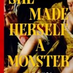 She Made Herself a Monster By Anna Kovatcheva