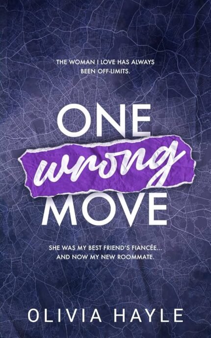 One Wrong Move  By Olivia Hayle