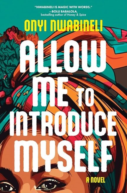 Allow Me to Introduce Myself By Onyi Nwabineli