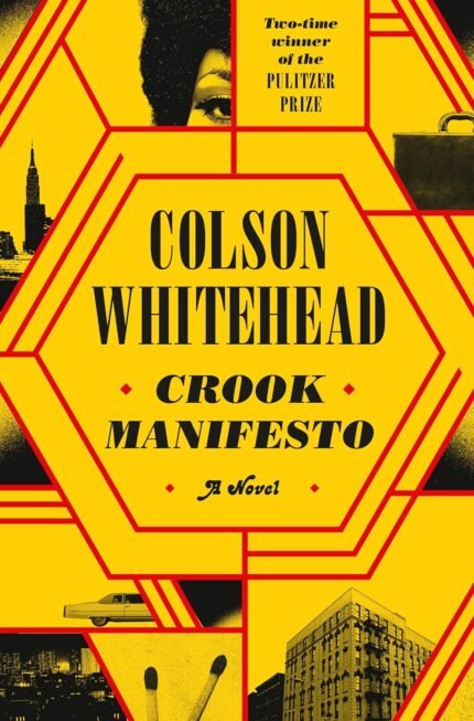 Crook Manifesto By Colson Whitehead