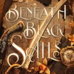Beneath Black Sails By Clare Sager