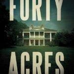Forty Acres  By Dwayne Alexander Smith