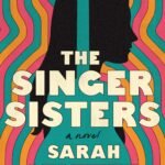The Singer Sisters  By Sarah Marian Seltzer