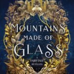 Mountains Made of Glass  By Scarlett St. Clair