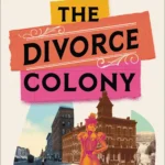 The Divorce Colony By April White