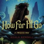 How Far I'll Go  By Keala Kendall