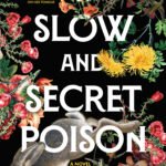 A Slow and Secret Poison By Carmella Lowkis