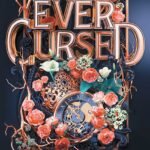 Ever Cursed By Corey Ann Haydu