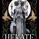 Hekate - The Witch By Nikita Gill