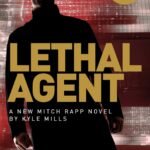 Lethal Agent By Kyle Mills