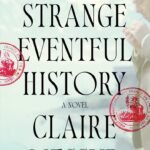 This Strange Eventful History By Claire Messud
