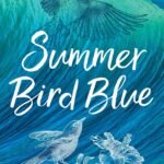 Summer Bird Blue By Akemi Dawn Bowman