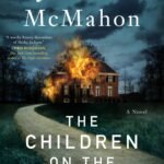 The Children on the Hill By Jennifer McMahon
