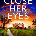 Close Her Eyes  By Lisa Regan