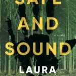 Safe and Sound By Laura McHugh