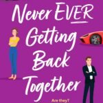 Never Ever Getting Back Together By Phoebe MacLeod