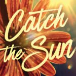 Catch the Sun  By Jennifer Hartmann