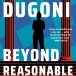 Beyond Reasonable Doubt By Robert Dugoni
