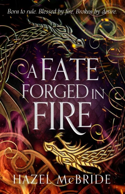 A Fate Forged in Fire By Hazel McBride