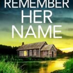 Remember Her Name By Lisa Regan