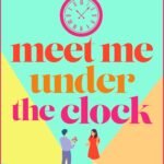 Meet Me Under the Clock  By Jo Lovett
