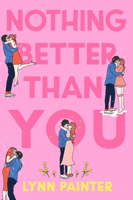 Nothing Better Than You By Lynn Painter