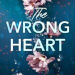 The Wrong Heart By Jennifer Hartmann