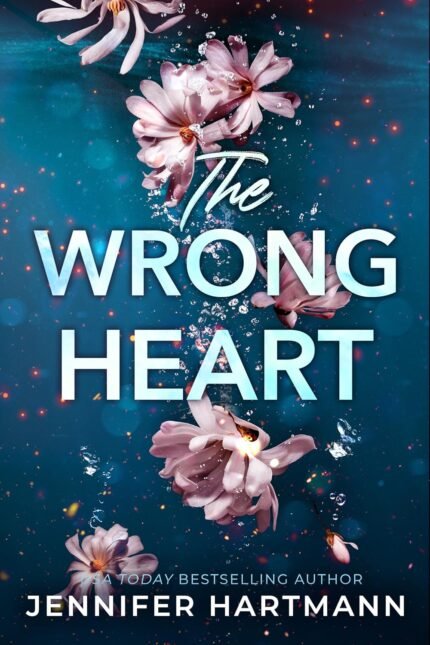 The Wrong Heart By Jennifer Hartmann