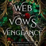 Web of Vows and Vengeance  By Aria Ashbrook