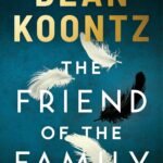 The Friend of the Family By  Dean Koontz