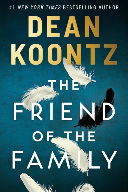 The Friend of the Family By  Dean Koontz
