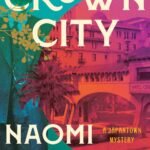 Crown City By Naomi Hirahara