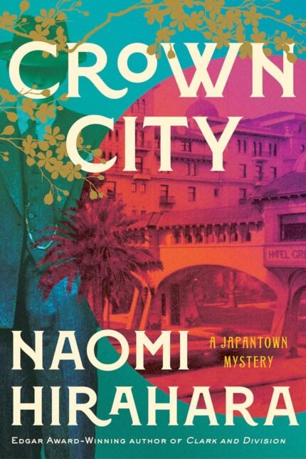 Crown City By Naomi Hirahara