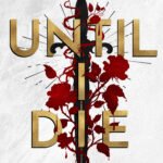 Until I Die: A Dark Dystopian Romance By Deidra Duncan