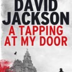 A Tapping At My Door By David Jackson