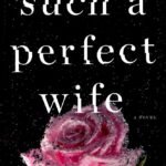 Such a Perfect Wife  By Kate White