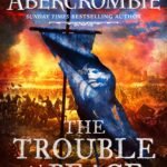 The Trouble with Peace  By Joe Abercrombie