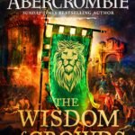 The Wisdom of Crowds By Joe Abercrombie
