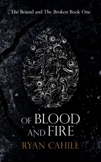 Of Blood and Fire  By Ryan Cahill