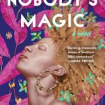 Nobody's Magic  By Destiny O. Birdsong
