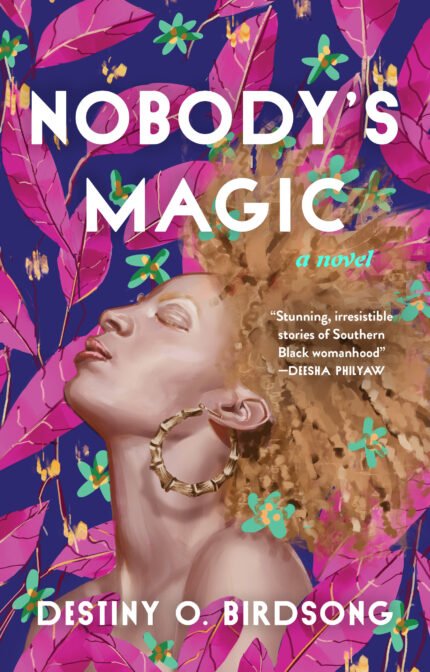 Nobody's Magic  By Destiny O. Birdsong