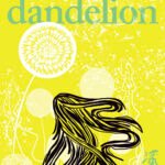 Dandelion By Jamie Chai Yun Liew