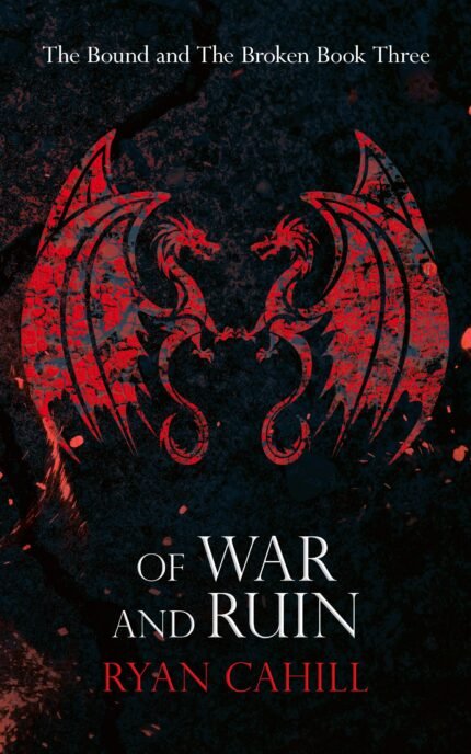 Of War and Ruin By Ryan Cahill