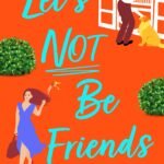 Let's Not Be Friends By Phoebe MacLeod