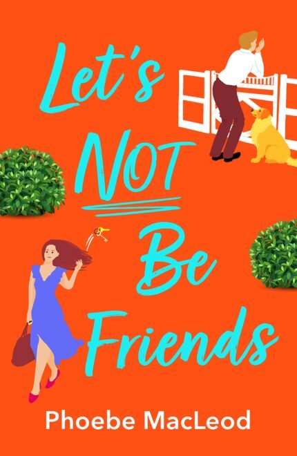 Let's Not Be Friends By Phoebe MacLeod