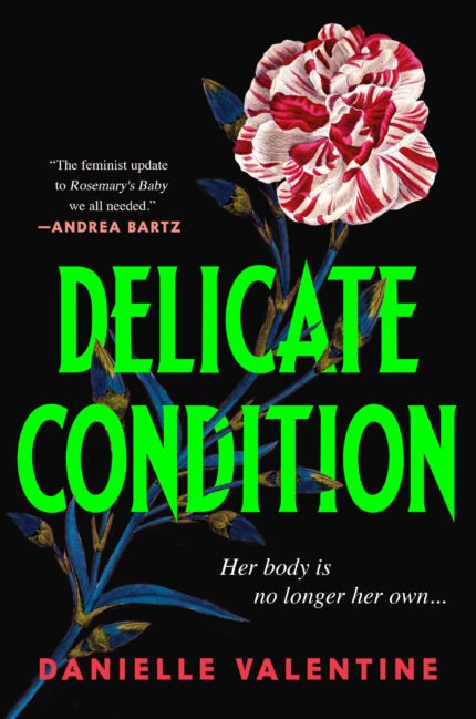Delicate Condition  By Danielle Valentine