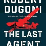 The Last Agent By Robert Dugoni