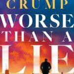 Worse than a Lie By Ben Crump